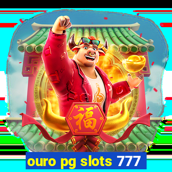 ouro pg slots 777